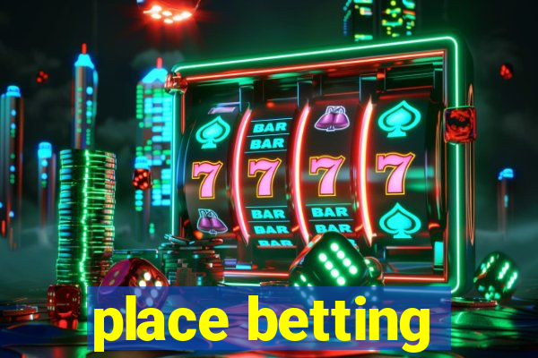 place betting