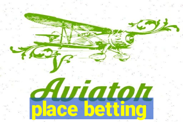 place betting