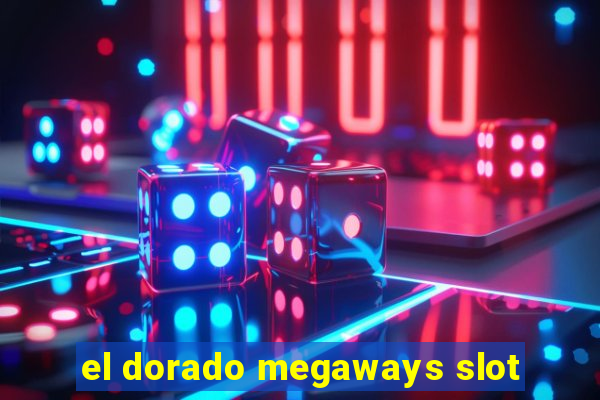 el dorado megaways slot