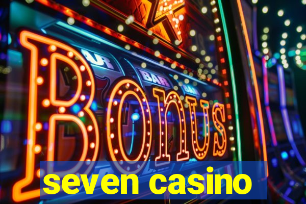 seven casino