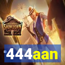 444aan