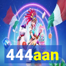 444aan