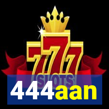 444aan