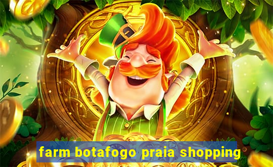 farm botafogo praia shopping