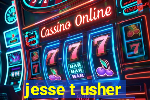 jesse t usher