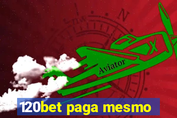 120bet paga mesmo