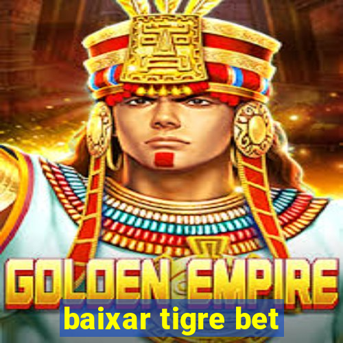 baixar tigre bet