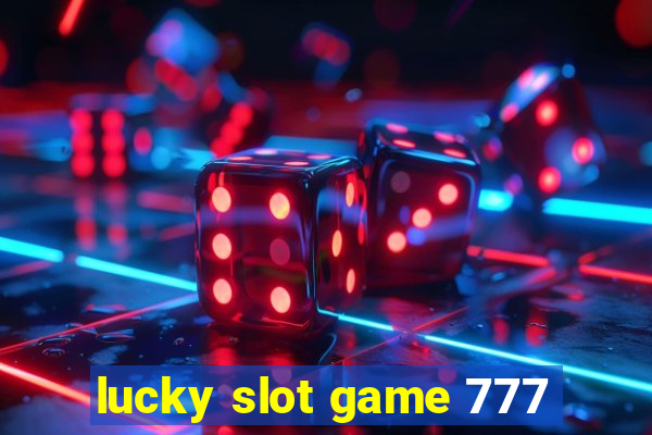 lucky slot game 777