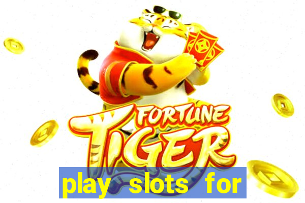 play slots for free no downloads