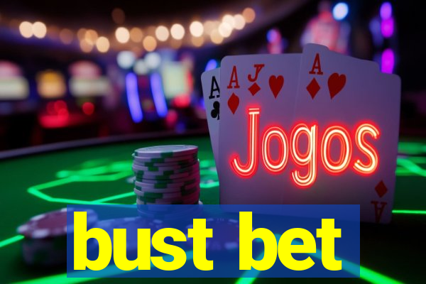 bust bet