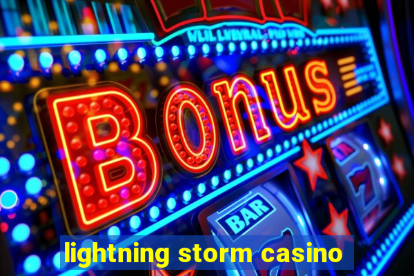 lightning storm casino