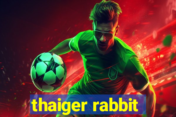 thaiger rabbit