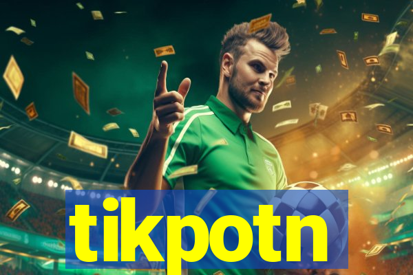 tikpotn