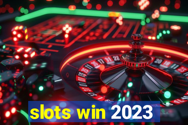 slots win 2023