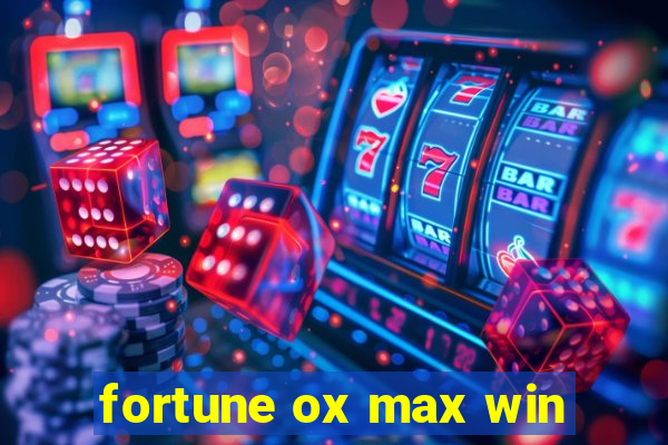 fortune ox max win