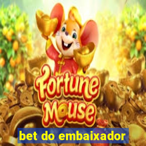 bet do embaixador