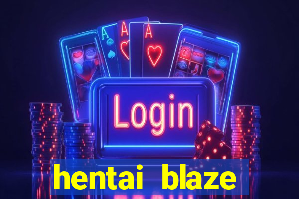 hentai blaze monster machine