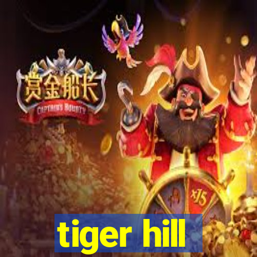 tiger hill