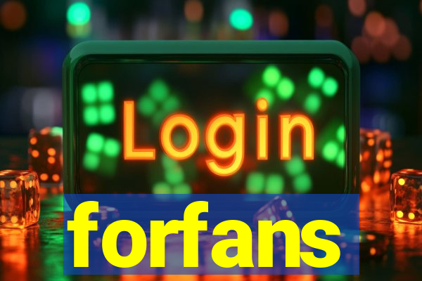 forfans