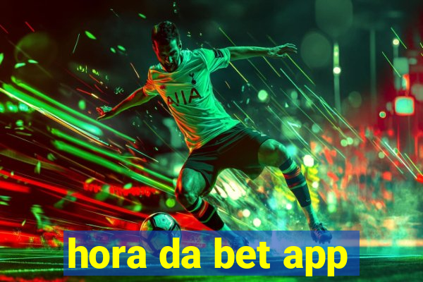 hora da bet app