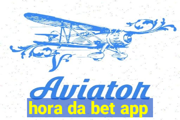 hora da bet app