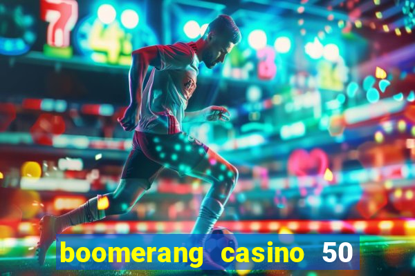 boomerang casino 50 free spins