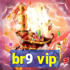 br9 vip