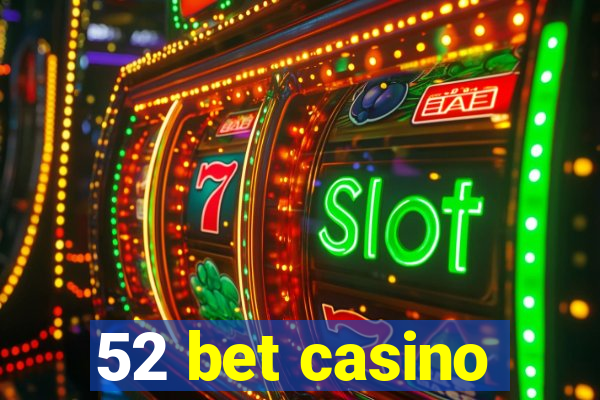 52 bet casino