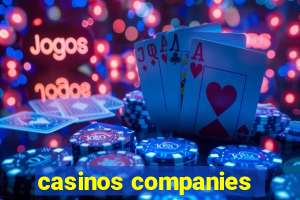 casinos companies