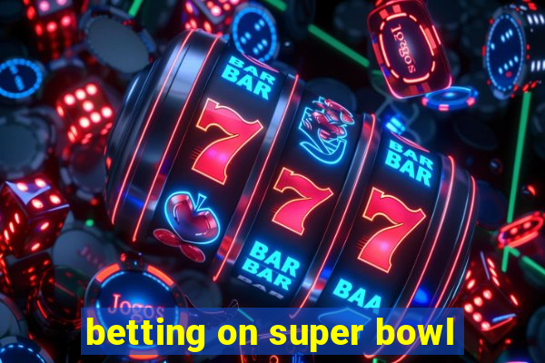 betting on super bowl