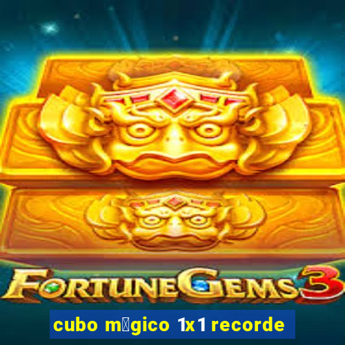 cubo m谩gico 1x1 recorde