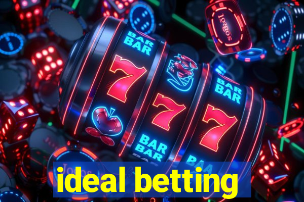 ideal betting