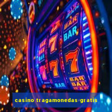 casino tragamonedas gratis