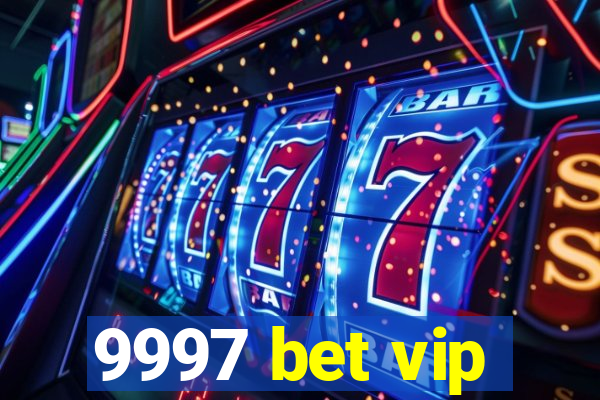 9997 bet vip