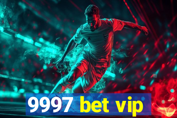 9997 bet vip