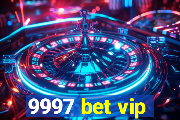 9997 bet vip