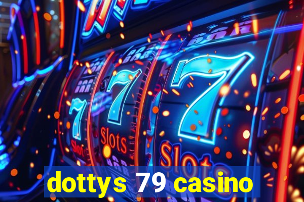 dottys 79 casino