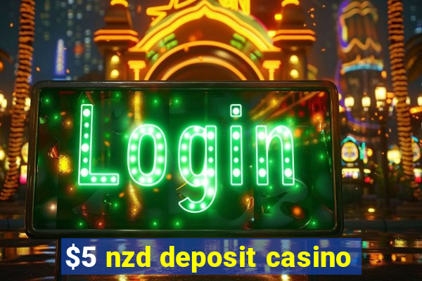 $5 nzd deposit casino