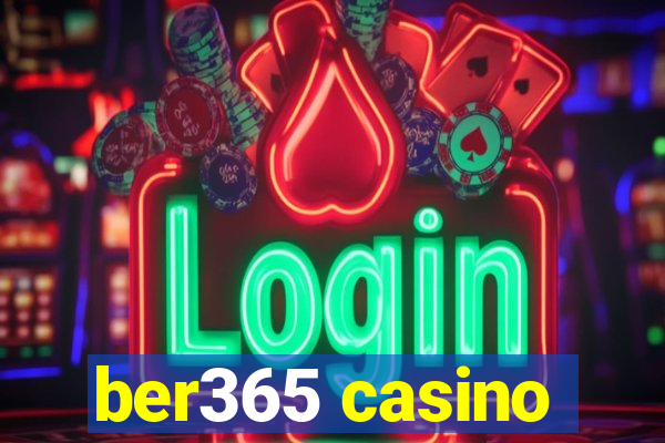 ber365 casino