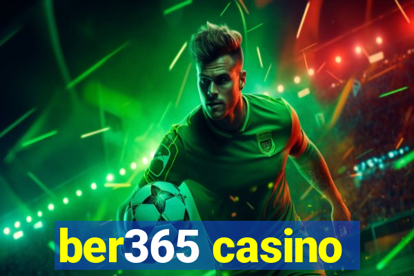 ber365 casino