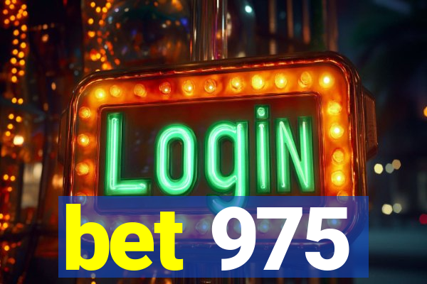 bet 975