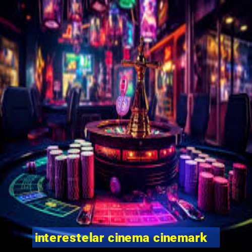 interestelar cinema cinemark