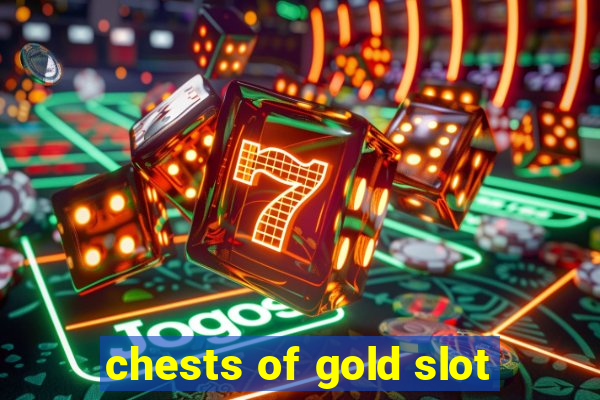 chests of gold slot