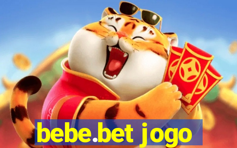 bebe.bet jogo