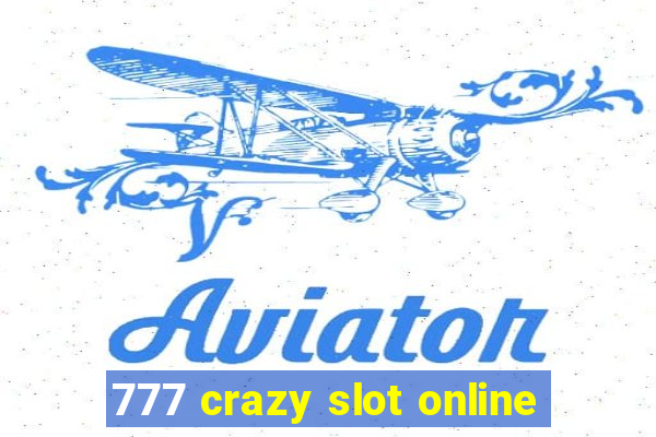 777 crazy slot online