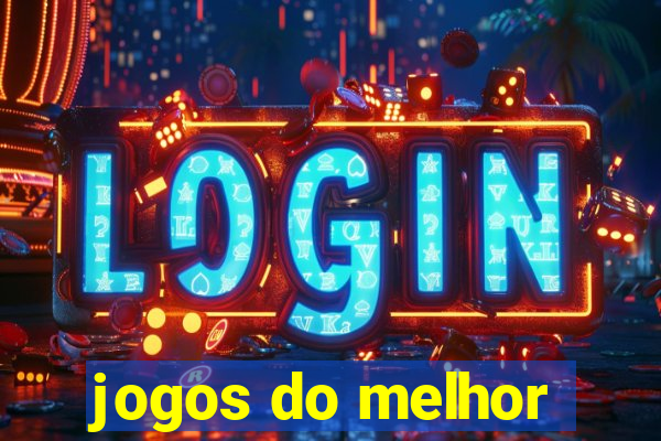 jogos do melhor