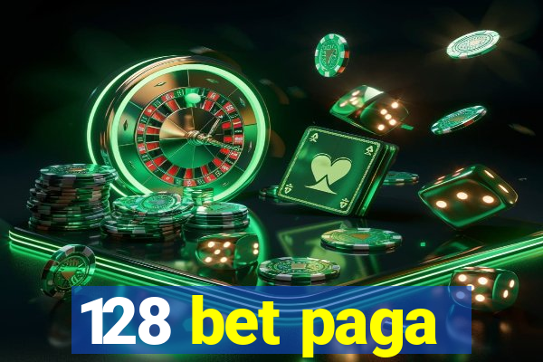 128 bet paga