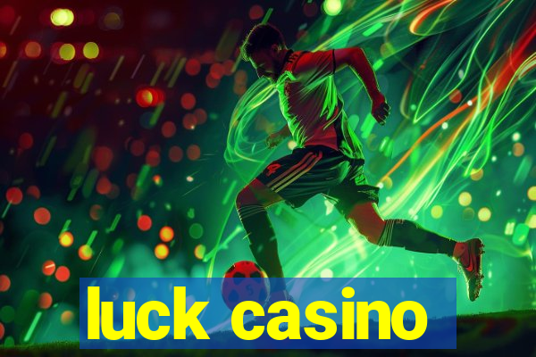 luck casino