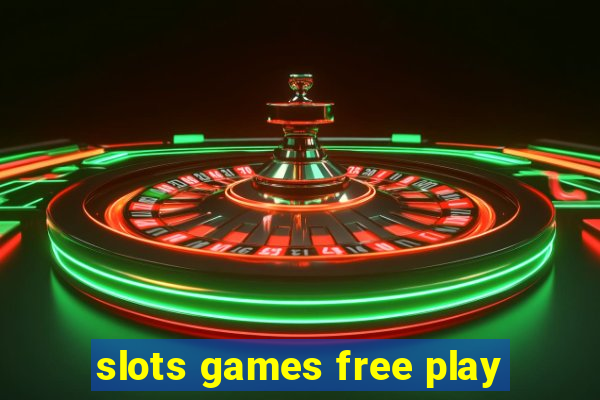 slots games free play