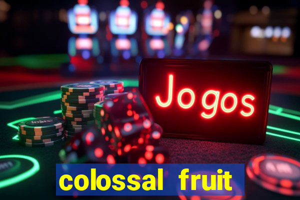 colossal fruit smash slot